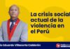 La crisis social actual de la violencia en el Perú