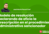 Modelo de resolución declarando de oficio la prescripción en el procedimiento administrativo sancionador
