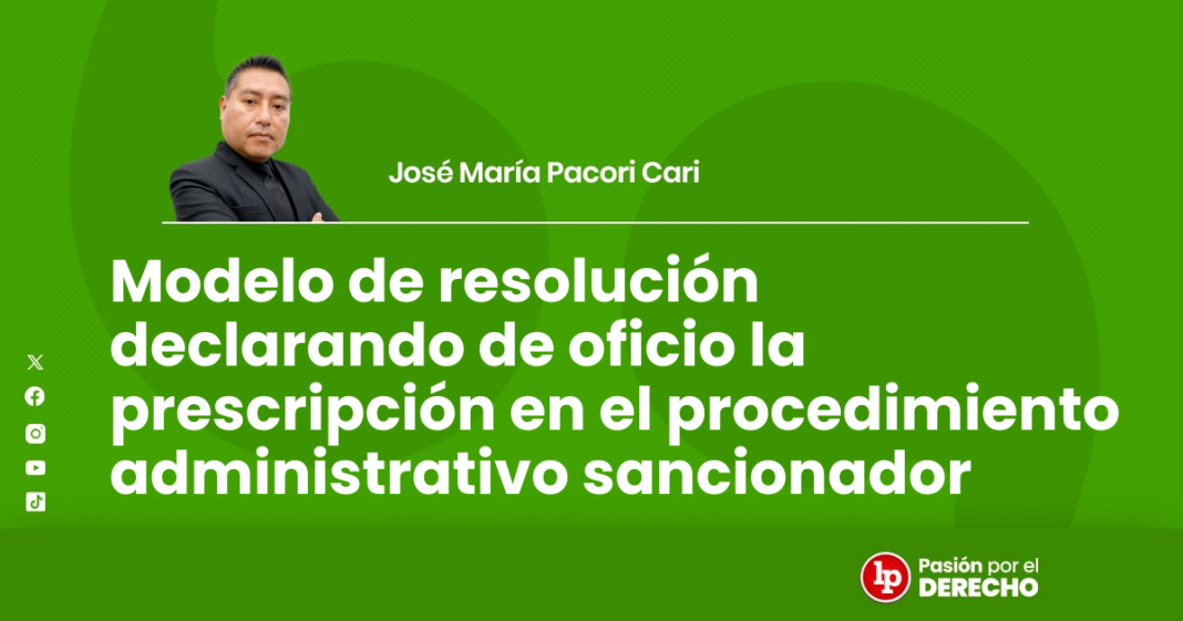 Modelo de resolucion declarando de oficio la prescripcion en el procedimiento administrativo sancionador - LPDerecho
