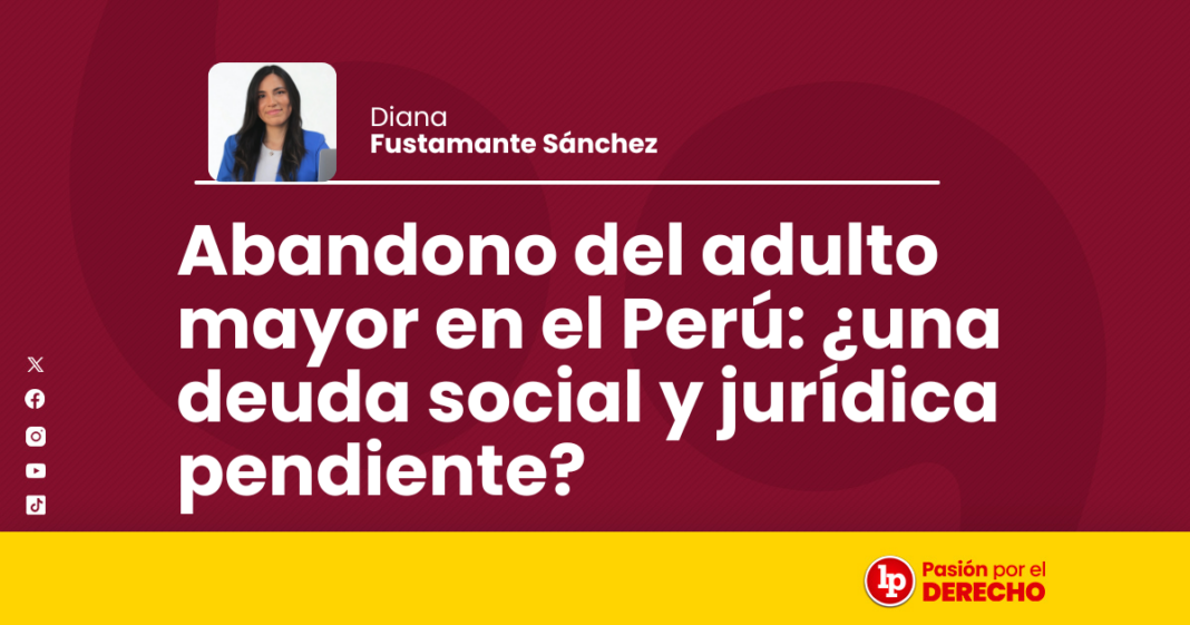 Abandono del adulto mayor en el Peru - LPDerecho