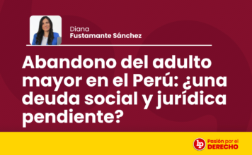 Abandono del adulto mayor en el Perú: ¿una deuda social y jurídica pendiente?