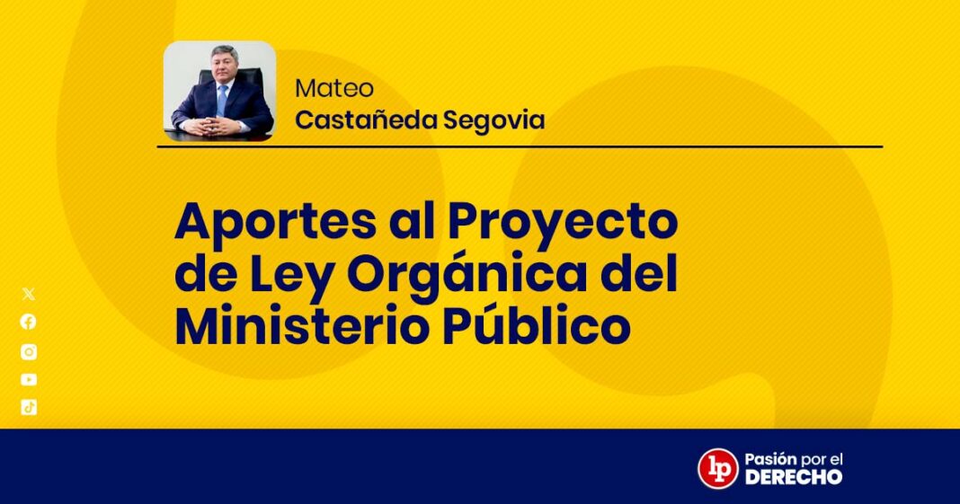 Aportes al Proyecto de Ley Orgánica del Ministerio Público-LPDerecho