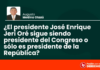 ¿El presidente José Enrique Jerí Oré sigue siendo presidente del Congreso o sólo es presidente de la República?