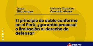 El principio de doble conforme en el Perú: ¿garantía procesal o limitación al derecho de defensa?