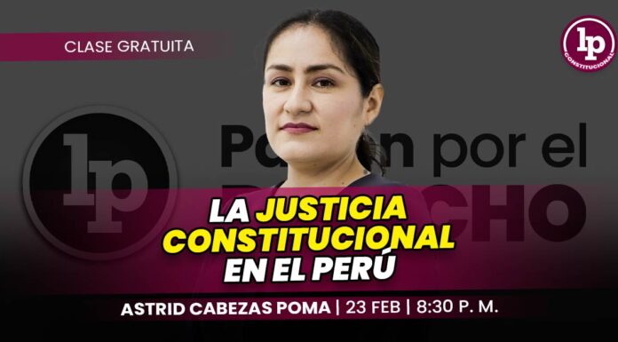 Clase gratuita sobre la justicia constitucional en el Perú. Llena el formulario para recibir las diapositivas