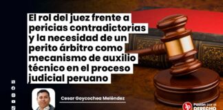 El rol del juez frente a pericias contradictorias y la necesidad de un perito árbitro como mecanismo de auxilio técnico en el proceso judicial peruano