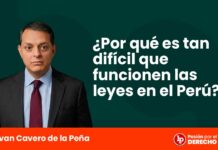 ¿Por qué es tan difícil que funcionen las leyes en el Perú?