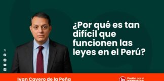 ¿Por qué es tan difícil que funcionen las leyes en el Perú?