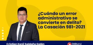 ¿Cuándo un error administrativo se convierte en delito? La Casación 2981-2021