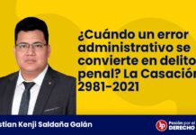 ¿Cuándo un error administrativo se convierte en delito penal? La Casación 2981-2021