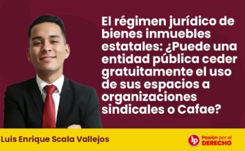 El régimen jurídico de bienes inmuebles estatales: ¿Puede una entidad pública ceder gratuitamente el uso de sus espacios a organizaciones sindicales o Cafae?