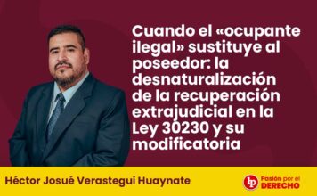Cuando el «ocupante ilegal» sustituye al poseedor: la desnaturalización de la recuperación extrajudicial en la Ley 30230 y su modificatoria