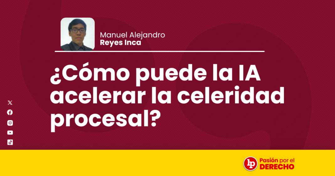Como puede la IA acelerar la celeridad procesal - LPDerecho