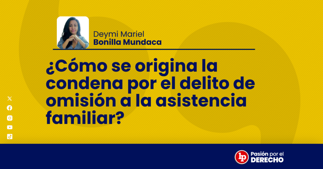 Como se origina la condena por el delito de omisión a la asistencia familiar - LPDerecho