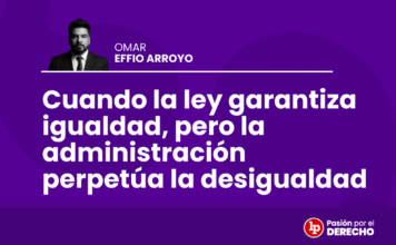 Cuando la ley garantiza igualdad, pero la administración perpetúa la desigualdad