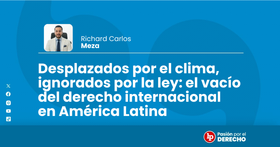 Desplazados por el clima ignorados por la ley el vacío del derecho internacional en amrica latina - LPDerecho