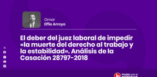 El deber del juez laboral de impedir «la muerte del derecho al trabajo y la estabilidad». Análisis de la Casación 28797-2018