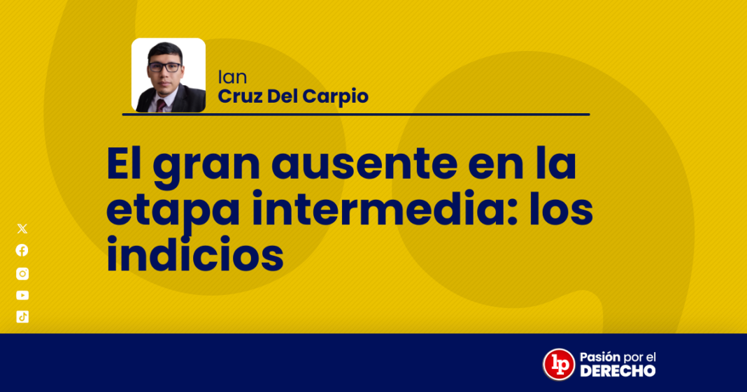 El gran ausente en la etapa intermedia los indicios - LPDerecho