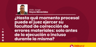 ¿Hasta qué momento procesal puede el juez ejercer su facultad de corrección de errores materiales: solo antes de la ejecución o incluso durante la misma?