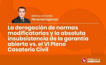La derogación de normas modificatorias y la absoluta insubsistencia de la garantía abierta vs. el VI Pleno Casatorio Civil