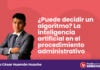 ¿Puede decidir un algoritmo? La inteligencia artificial en el procedimiento administrativo