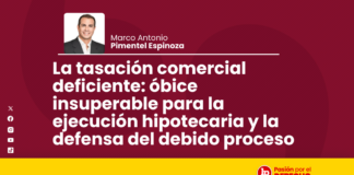 La tasación comercial deficiente: óbice insuperable para la ejecución hipotecaria y la defensa del debido proceso