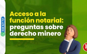 Acceso a la función notarial: 9 preguntas sobre derecho minero planteadas en exámenes previos. ¿Puedes resolverlas?