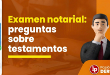 Examen notarial: 17 preguntas sobre testamentos tomadas previamente. ¿Puedes resolverlas?