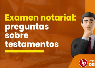 Examen notarial: 17 preguntas sobre testamentos tomadas previamente. ¿Puedes resolverlas?