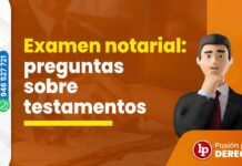 Examen notarial: 17 preguntas sobre testamentos tomadas previamente. ¿Puedes resolverlas?