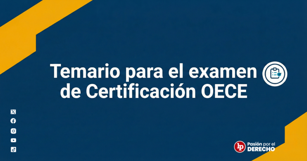 Temario de evaluacion del examen de certificacion OECE - LPDerecho