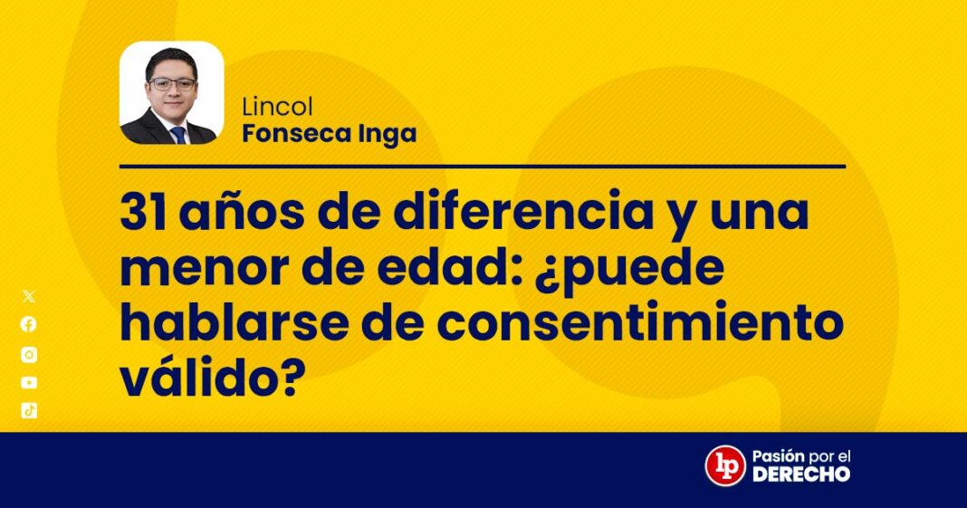 BANNER 31 años de diferencia y una menor de edad puede hablarse de consentimiento válido-LP