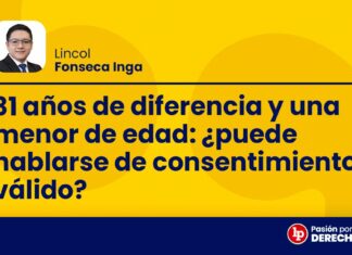 31 años de diferencia y una menor de edad: ¿puede hablarse de consentimiento válido?