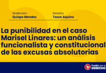 La punibilidad en el caso Marisel Linares: un análisis funcionalista y constitucional de las excusas absolutorias