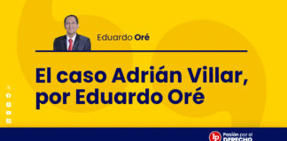 El caso Adrián Villar, por Eduardo Oré