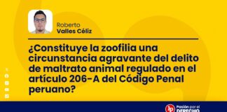 ¿Constituye la zoofilia una circunstancia agravante del delito de maltrato animal regulado en el artículo 206-A del Código Penal peruano?