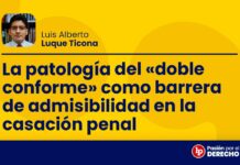 La patología del «doble conforme» como barrera de admisibilidad en la casación penal