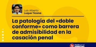 La patología del «doble conforme» como barrera de admisibilidad en la casación penal