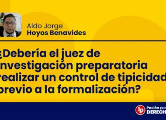 ¿Debería el juez de investigación preparatoria realizar un control de tipicidad previo a la formalización?