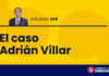 El caso Adrián Villar, por Eduardo Oré
