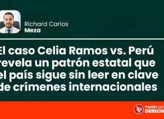 El caso Celia Ramos vs. Perú revela un patrón estatal que el país sigue sin leer en clave de crímenes internacionales