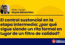 ¿El control sustancial en la etapa intermedia: ¿por qué sigue siendo un rito formal en lugar de un filtro de calidad?