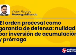 El orden procesal como garantía de defensa: nulidad por inversión de acumulación y prórroga
