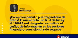 ¿Excepción penal o puerta giratoria de datos? El nuevo artículo 12-A de la Ley N.° 30096 y el riesgo de normalizar el tráfico de información en los sectores financiero, previsional y de seguros