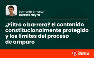 ¿Filtro o barrera? El contenido constitucionalmente protegido y los límites del proceso de amparo