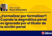 ¿Formalizar por formalizar?: Cuando la dogmática penal es ignorada por el titular de la acción penal