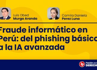 Fraude informático en Perú: del «phishing» básico a la IA avanzada