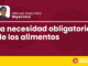 La necesidad obligatoria de los alimentos