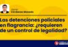 Las detenciones policiales en flagrancia: ¿requieren de un control de legalidad?