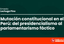 Mutación constitucional en el Perú: del presidencialismo al parlamentarismo fáctico